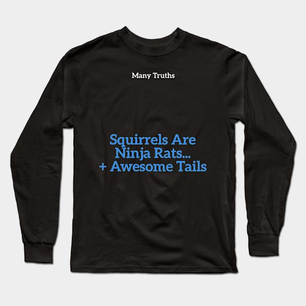 Squirrel truth Long Sleeve T-Shirt by GlennTKD